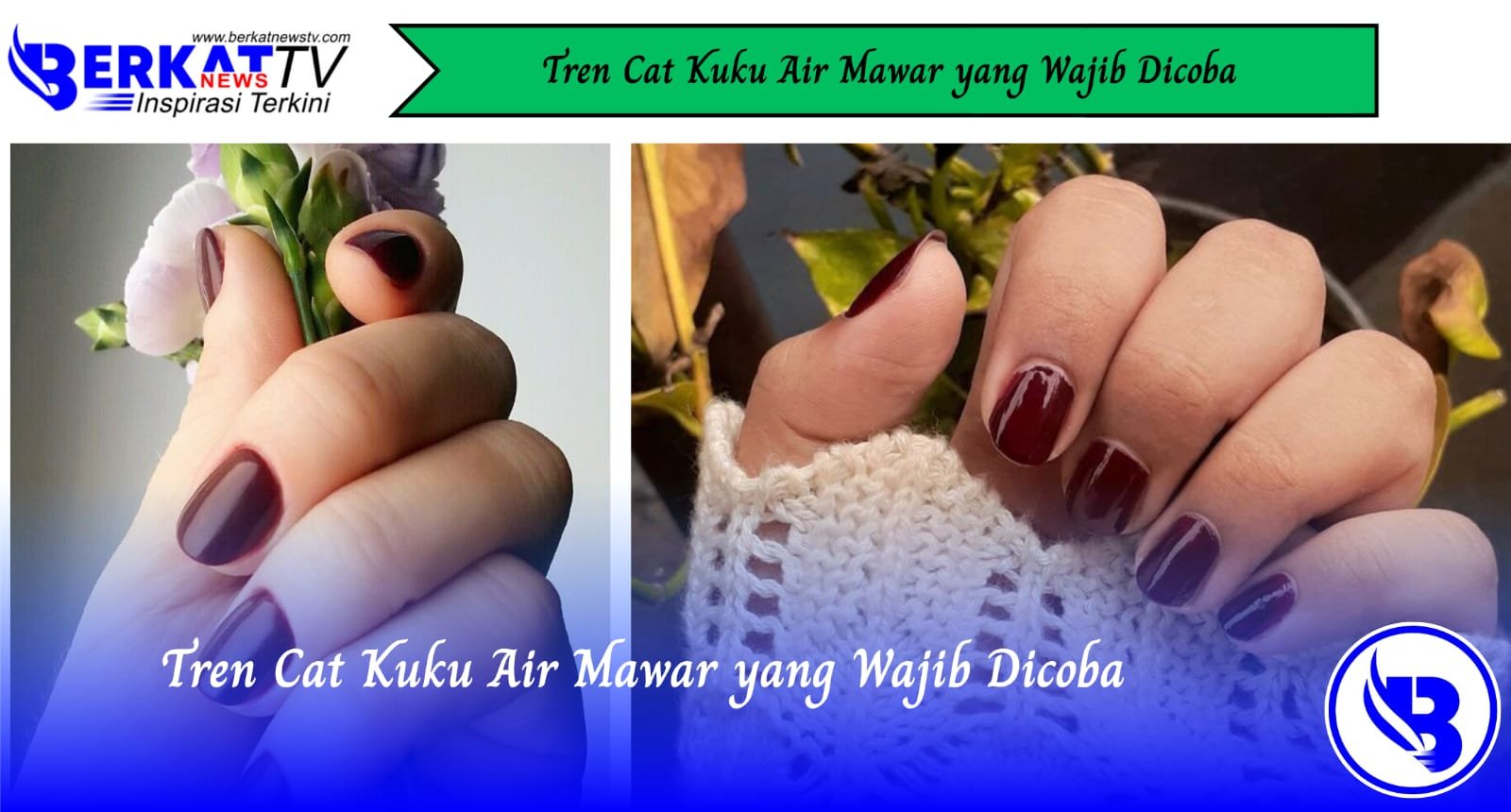 Tren Cat Kuku Air Mawar yang Wajib Dicoba
