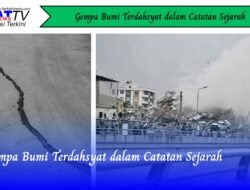 Gempa Bumi Terdahsyat dalam Catatan Sejarah