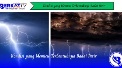 Kondisi yang Memicu Terbentuknya Badai Petir
