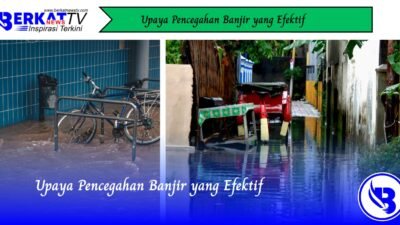 Upaya Pencegahan Banjir yang Efektif