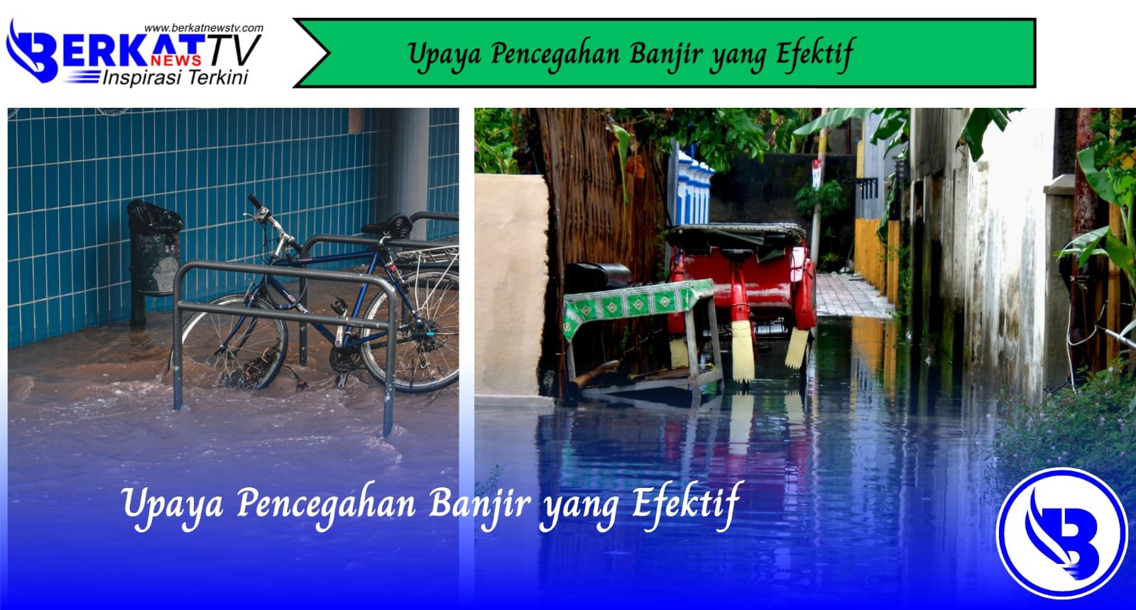 Upaya Pencegahan Banjir yang Efektif