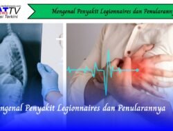 Mengenal Penyakit Legionnaires dan Penularannya