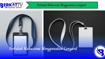 Perlukah Mahasiswa Menggunakan Lanyard?