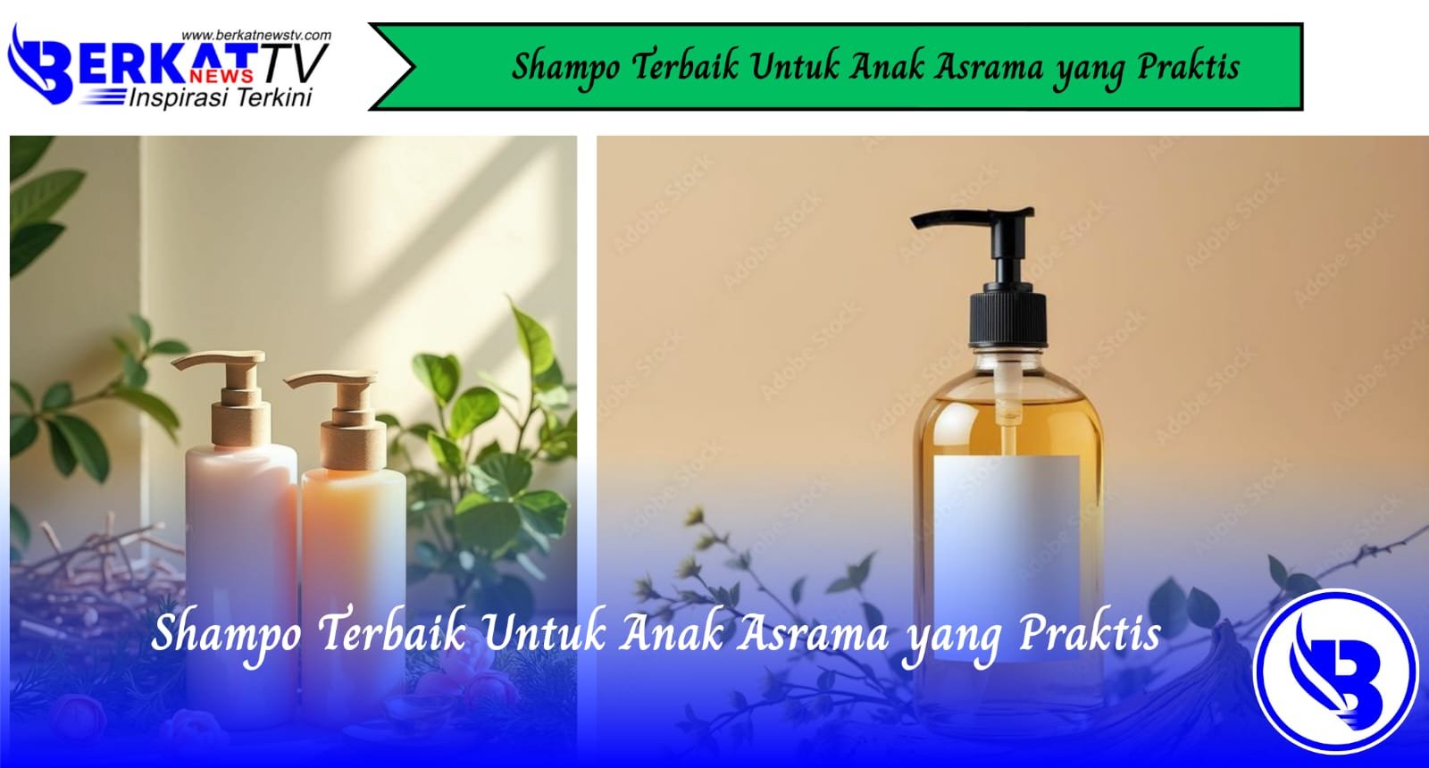 Shampo Terbaik Untuk Anak Asrama yang Praktis