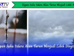 Kapan Suhu Udara Akan Turun Menjadi Lebih Dingin