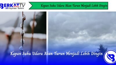 Kapan Suhu Udara Akan Turun Menjadi Lebih Dingin