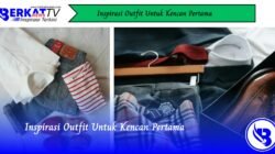 Inspirasi Outfit Untuk Kencan Pertama
