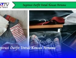 Inspirasi Outfit Untuk Kencan Pertama