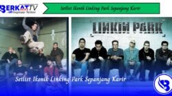 Setlist Ikonik Linking Park Sepanjang Karir