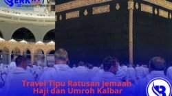 Travel Tipu Ratusan Jemaah Haji dan Umroh Kalbar. Miliaran Rupiah Belum Kembali