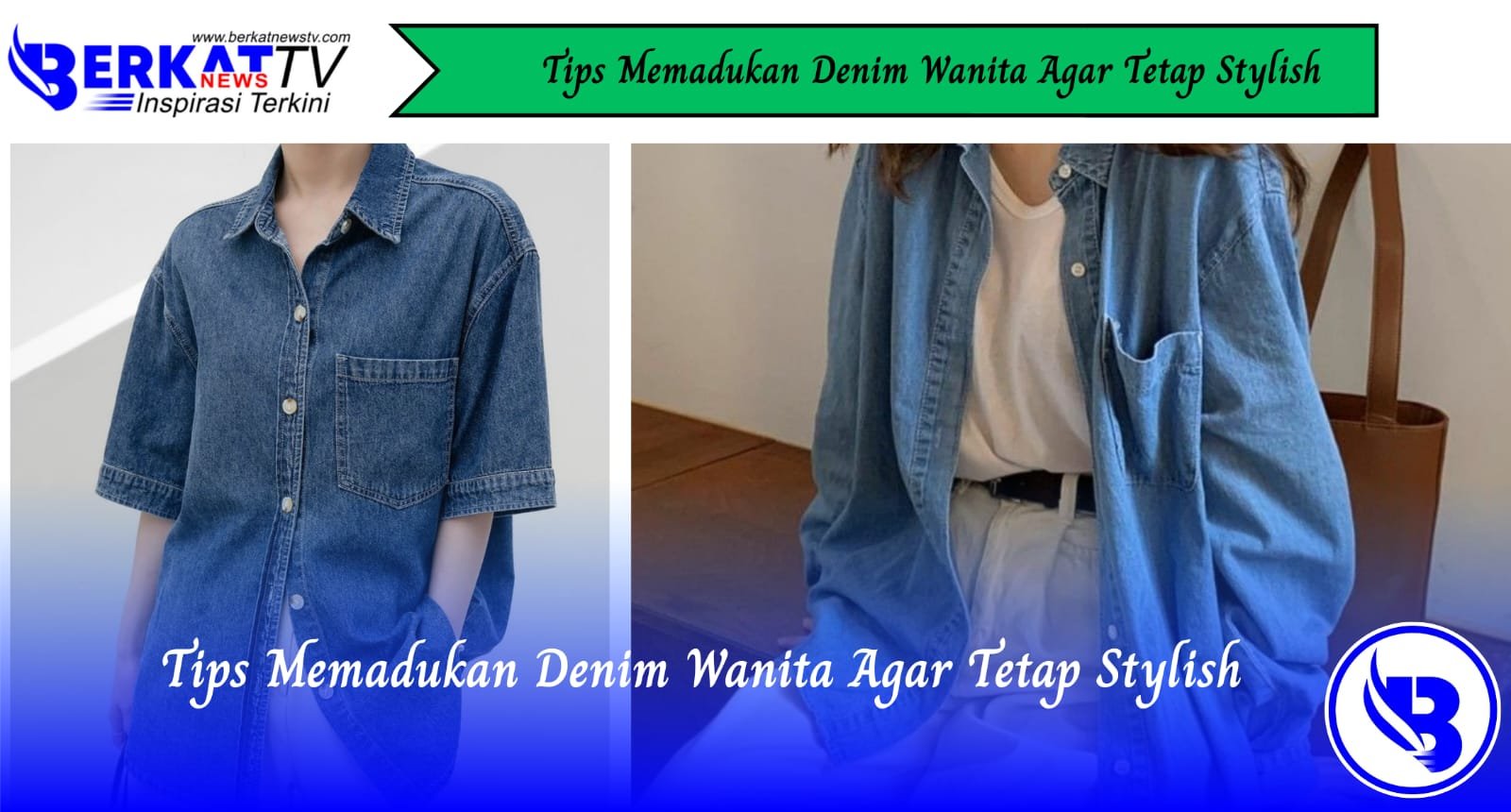 Tips Memadukan Denim Wanita Agar Tetap Stylish