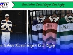 Tren Fashion Kasual dengan Kaos Rugby