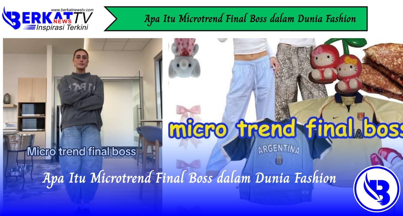 Apa itu Microtrend Final Boss dalam Dunia Fashion?