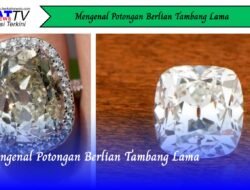 Mengenal Potongan Berlian Tambang Lama