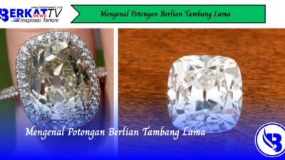 Mengenal Potongan Berlian Tambang Lama