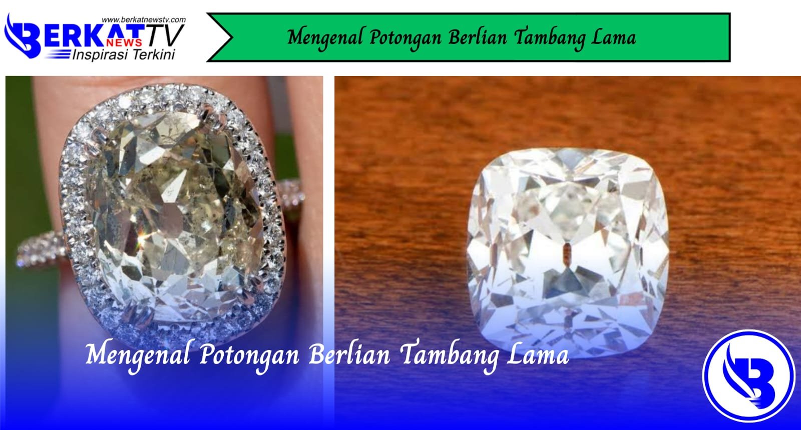 Mengenal Potongan Berlian Tambang Lama