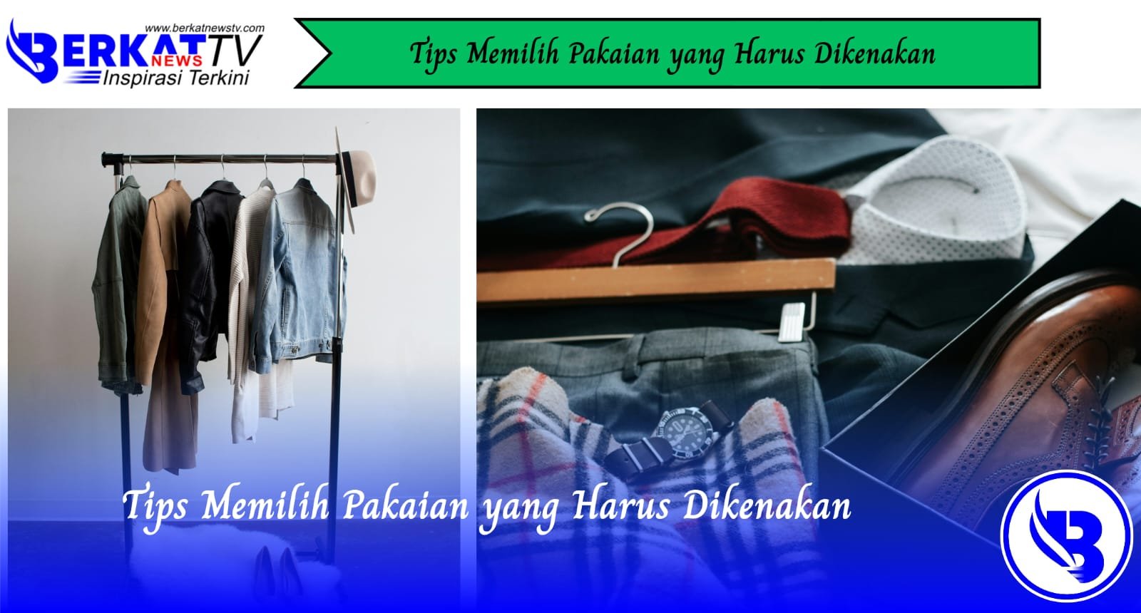 Tips Memilih Pakaian yang Harus Dikenakan