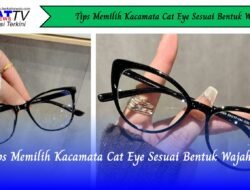 Tips Memilih Kacamata Cat Eye Sesuai Bentuk Wajah