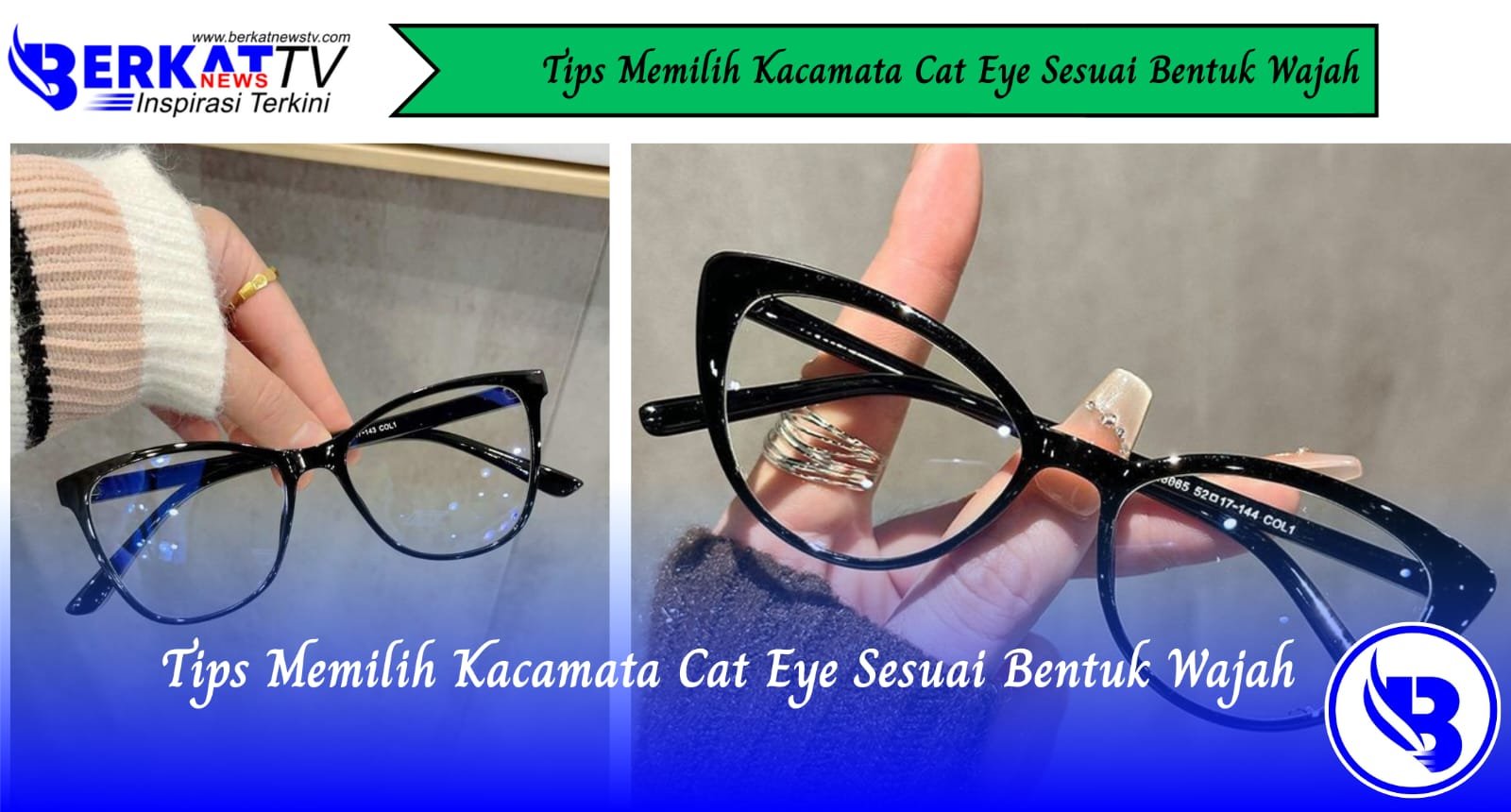 Tips Memilih Kacamata Cat Eye Sesuai Bentuk Wajah
