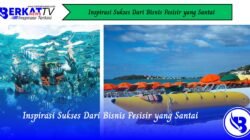 Inspirasi Sukses Dari Bisnis Pesisir yang Santai