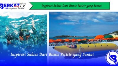 Inspirasi Sukses Dari Bisnis Pesisir yang Santai