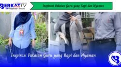 Inspirasi Pakaian Guru yang Rapi dan Nyaman