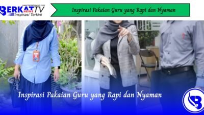 Inspirasi Pakaian Guru yang Rapi dan Nyaman