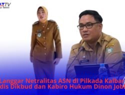 Langgar Netralitas ASN di Pilkada Kalbar, Kadis Dikbud dan Kabiro Hukum Dinon Jobkan