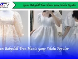Gaun Babydoll Tren Manis yang Selalu Populer