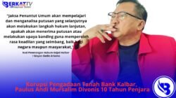 Korupsi Pengadaan Tanah Bank Kalbar, Paulus Andi Mursalim Divonis 10 Tahun Penjara