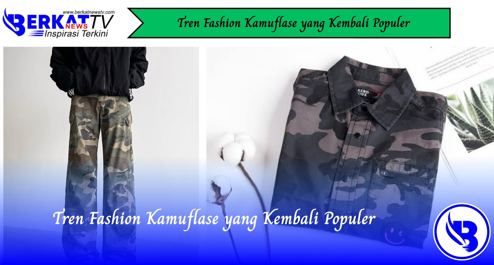 Tren Fashion Kamuflase yang Kembali Populer