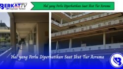 Hal yang Perlu Diperhatikan Saat Ikut Tur Asrama