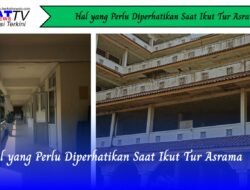 Hal yang Perlu Diperhatikan Saat Ikut Tur Asrama