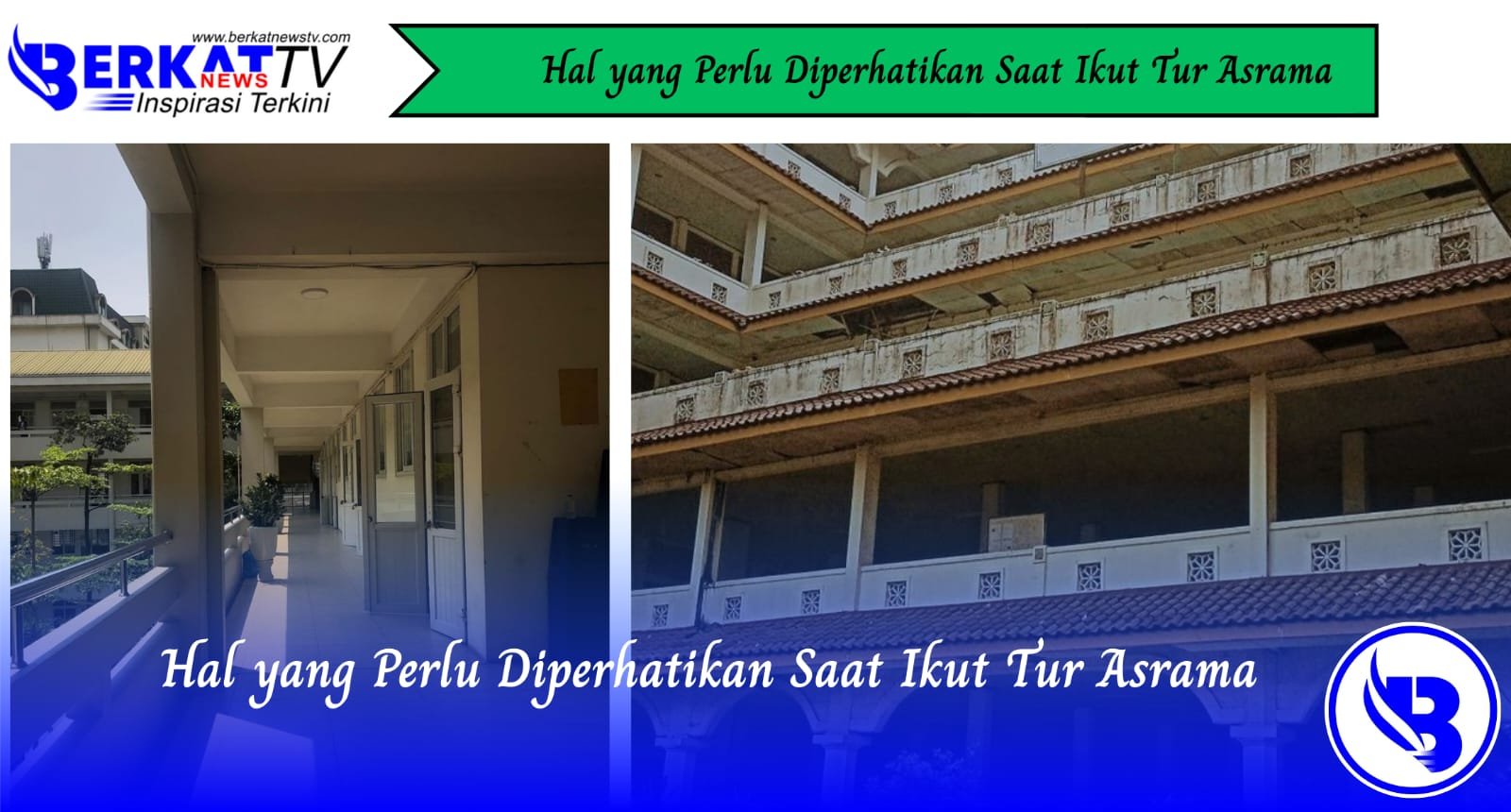 Hal yang Perlu Diperhatikan Saat Ikut Tur Asrama