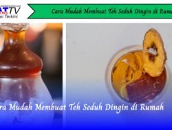 Cara Mudah Membuat Teh Seduh Dingin di Rumah