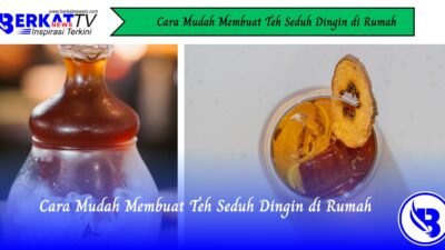 Cara Mudah Membuat Teh Seduh Dingin di Rumah