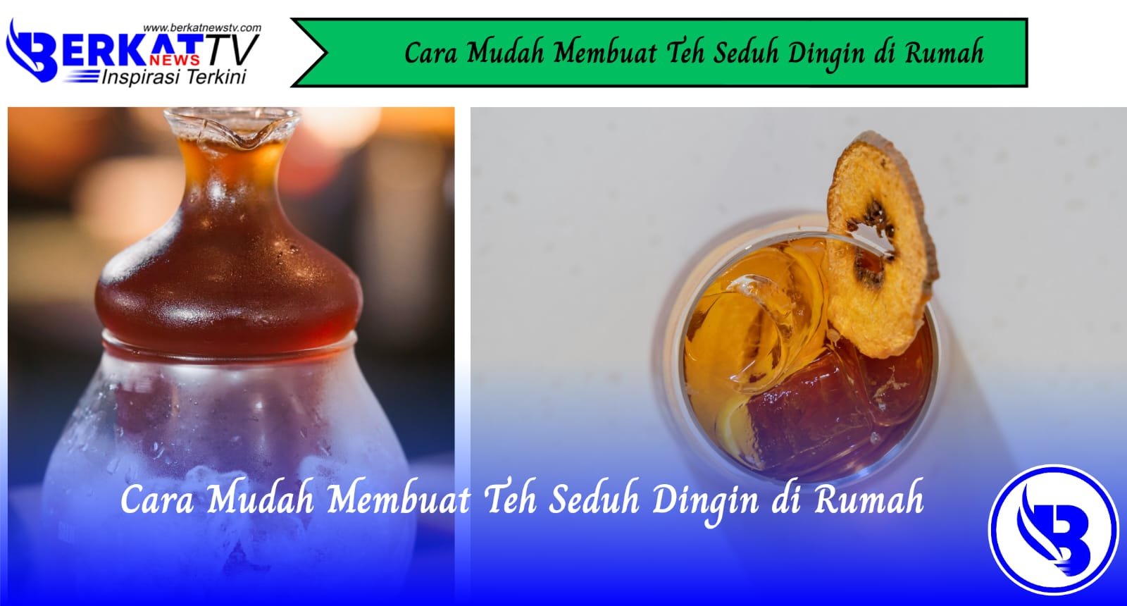 Cara Mudah Membuat Teh Seduh Dingin di Rumah