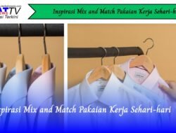 Inspirasi Mix and Match Pakaian Kerja Sehari-hari