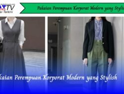 Pakaian Perempuan Korporat Modern yang Stylish