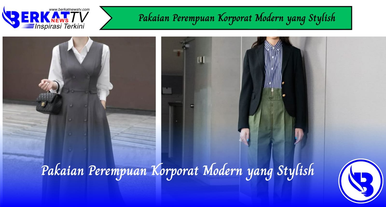 Pakaian Perempuan Korporat Modern yang Stylish