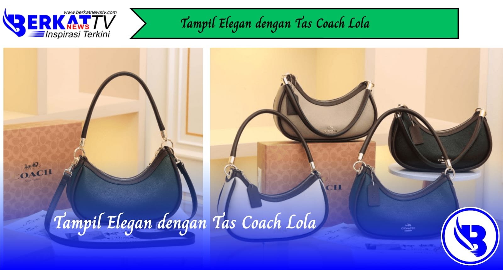 Tampil Elegan dengan Tas Coach Lola