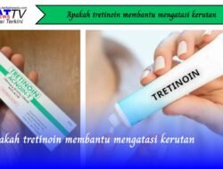 Apakah Tretinoin Membantu Mengatasi Kerutan