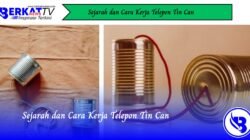 Sejarah dan Cara Kerja Telepon Tin Can