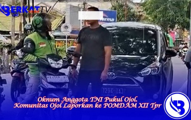 Oknum Anggota TNI Pukul Ojol. Komunitas Ojol Laporkan ke POMDAM XII Tpr