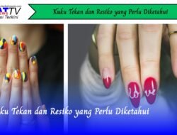 Kuku Tekan dan Risiko yang Perlu Diketahui