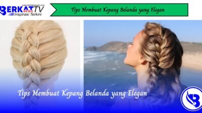 Tips Membuat Kepang Belanda yang Elegan