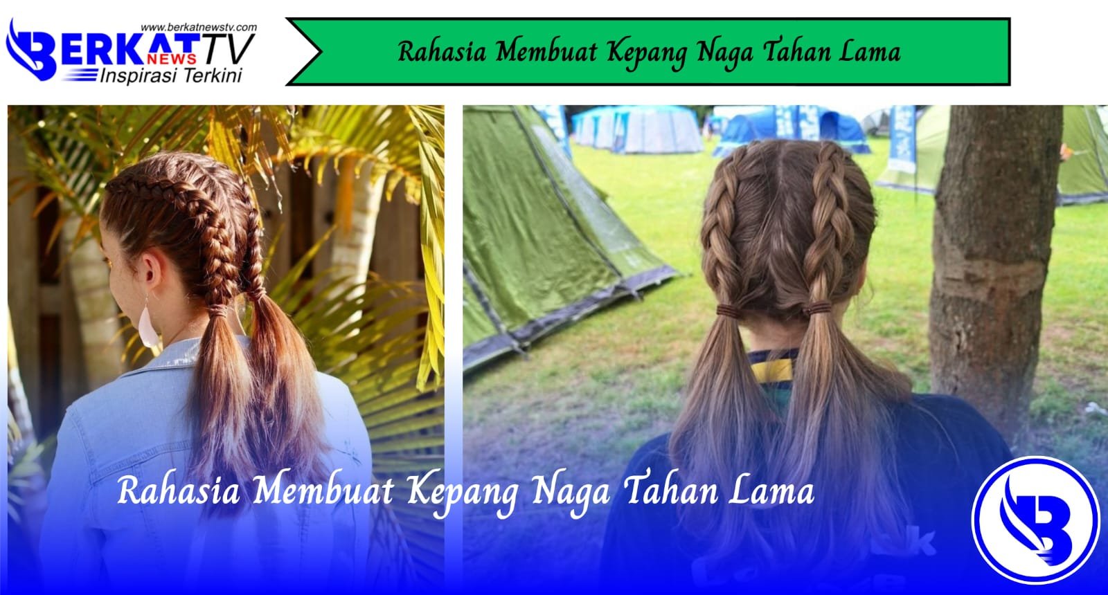 Rahasia Membuat Kepang Naga Tahan Lama