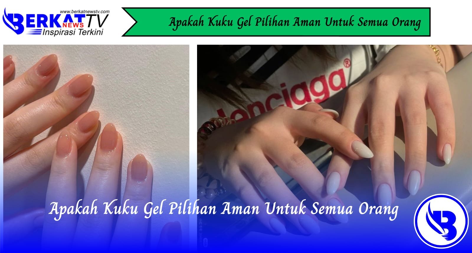 Apakah Kuku Gel Pilihan Aman Untuk Semua Orang?
