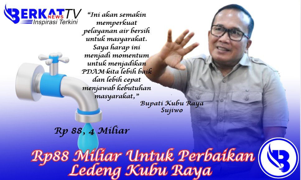 APBN Gelontorkan Rp88 Miliar Untuk Perbaikan Ledeng Kubu Raya