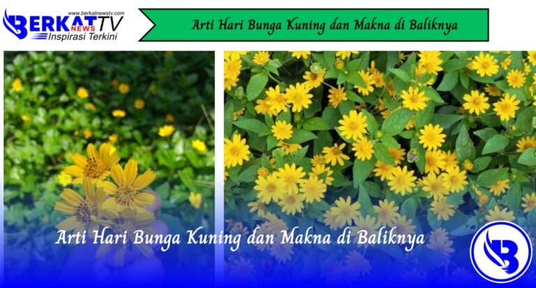 Arti Hari Bunga Kuning dan Makna di Baliknya - Berkatnews TV